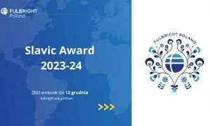 Program Fulbright Slavic Award 2023-24 Polsko-Amerykańskiej Komisji Fulbrighta