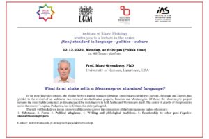 Zaproszenie na wykład online prof. Marca Greenberga pt. What is at stake with a Montenegrin standard language?, 12.12., godz. 18.00