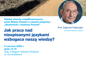 Wykład otwarty: „Jak praca nad nieopisanymi językami wzbogaca naszą wiedzę?”
